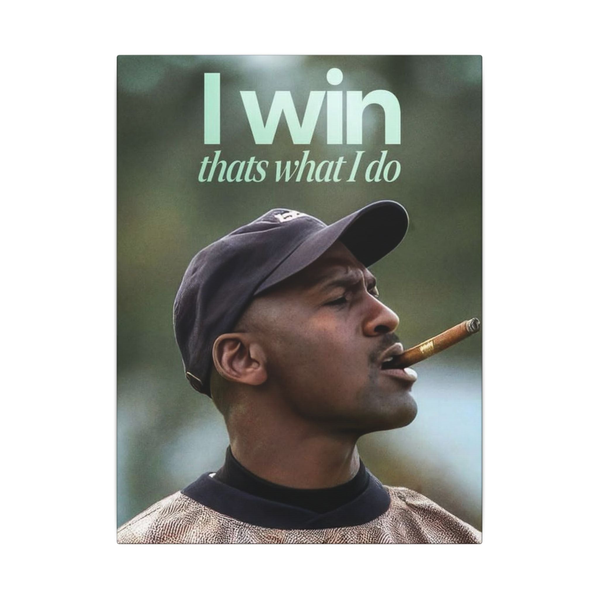 I Win Thats What I Do
