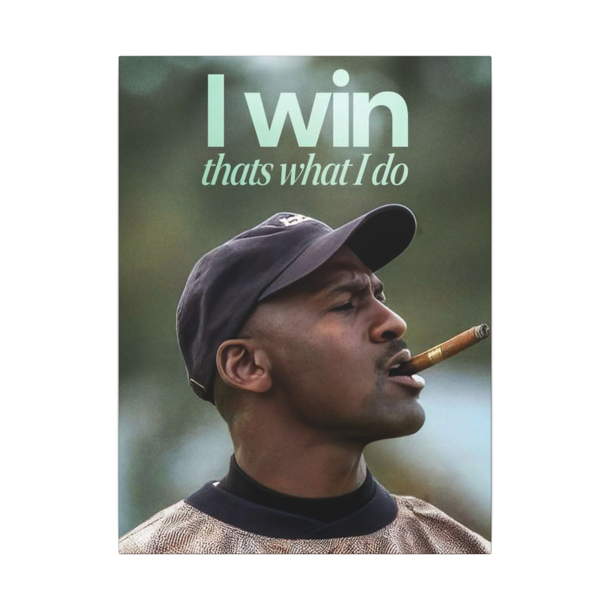 I Win Thats What I Do
