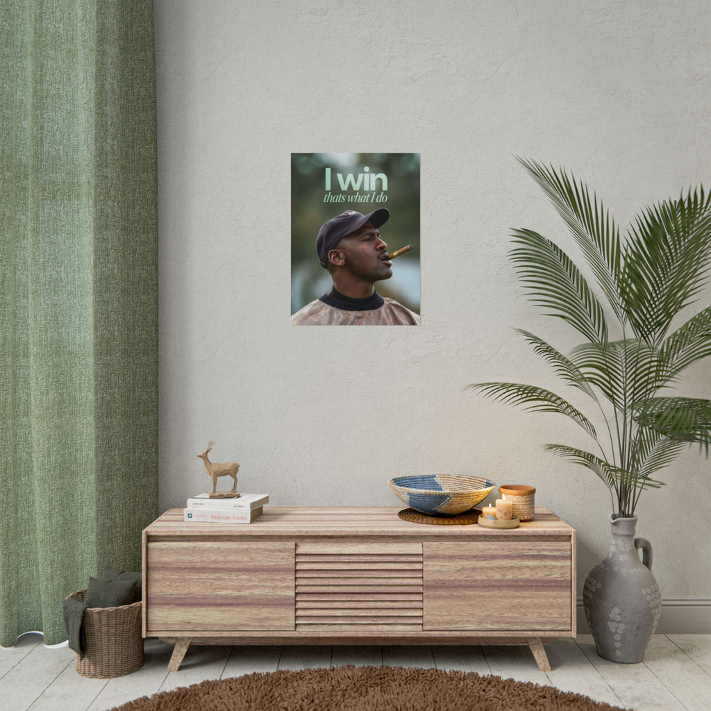 I Win Thats What I Do Poster
