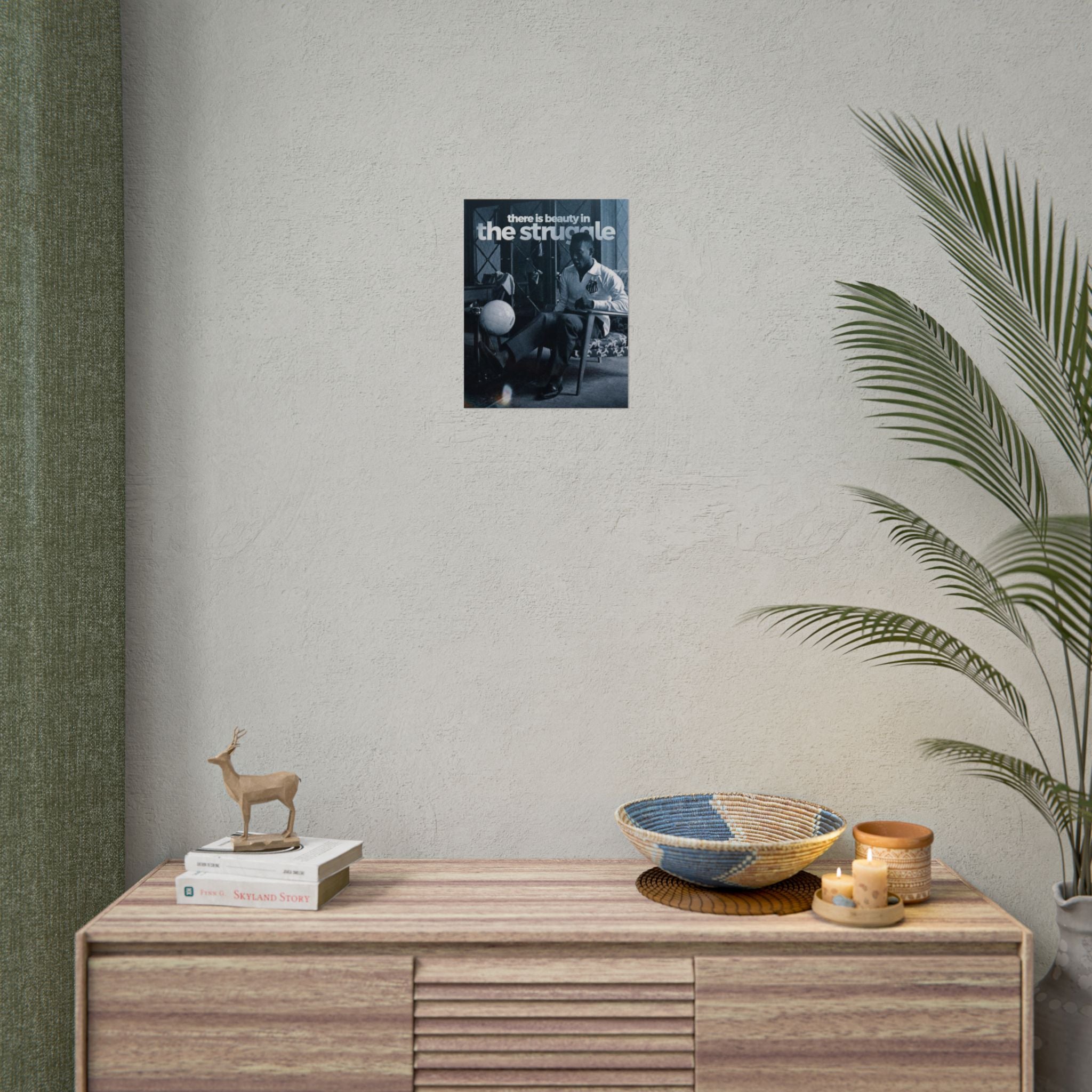 There Is Beauty In The Struggle Poster