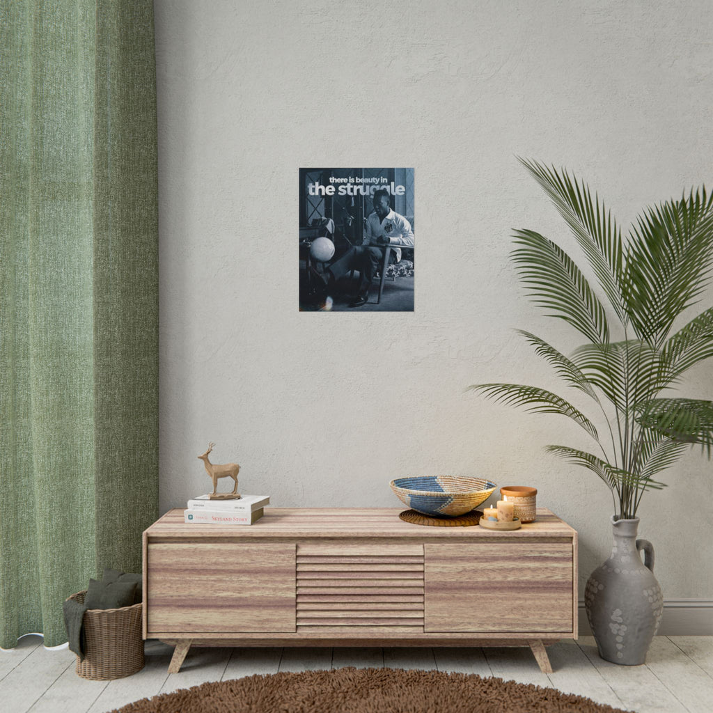 There Is Beauty In The Struggle Poster