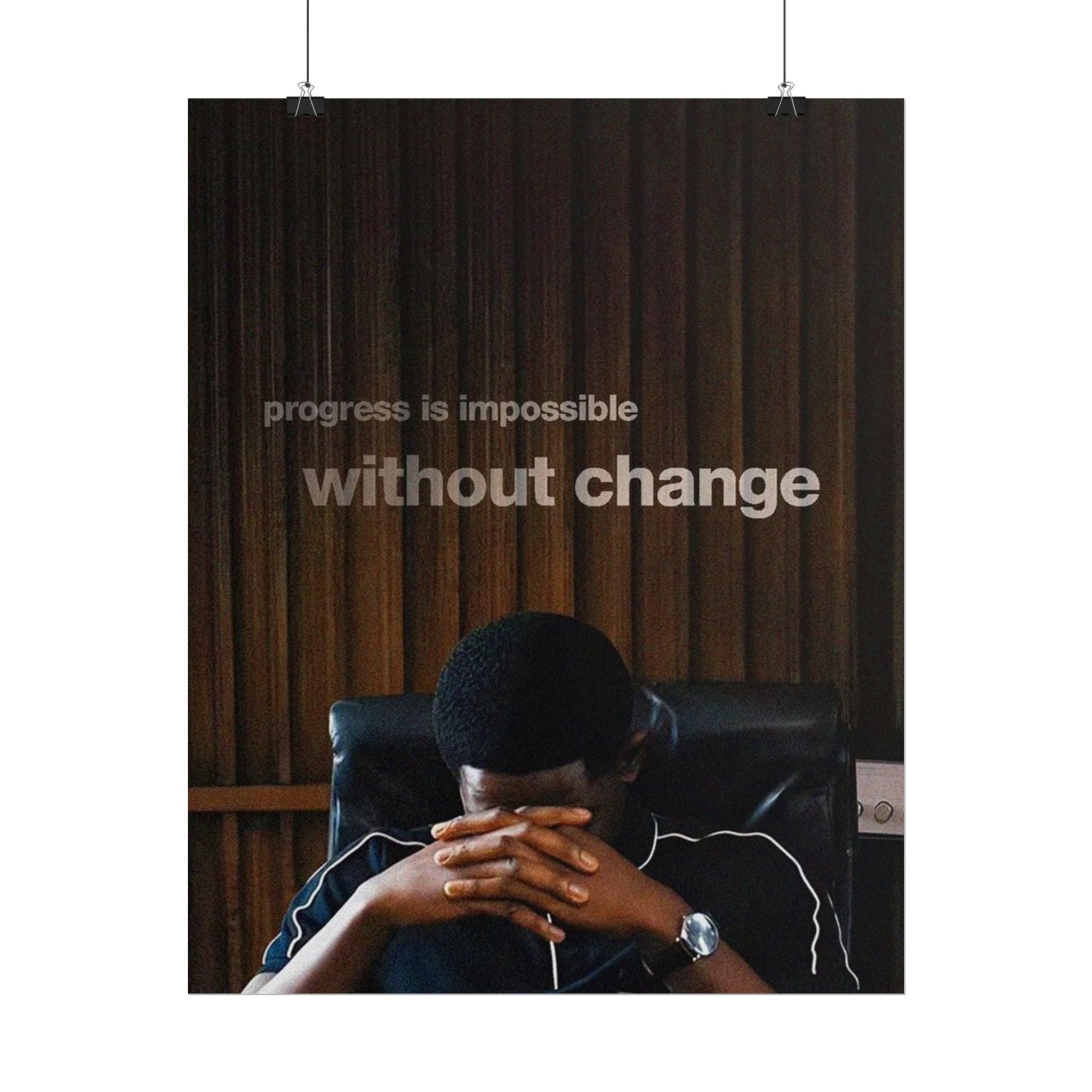 Progress Is Impossible Without Change Poster
