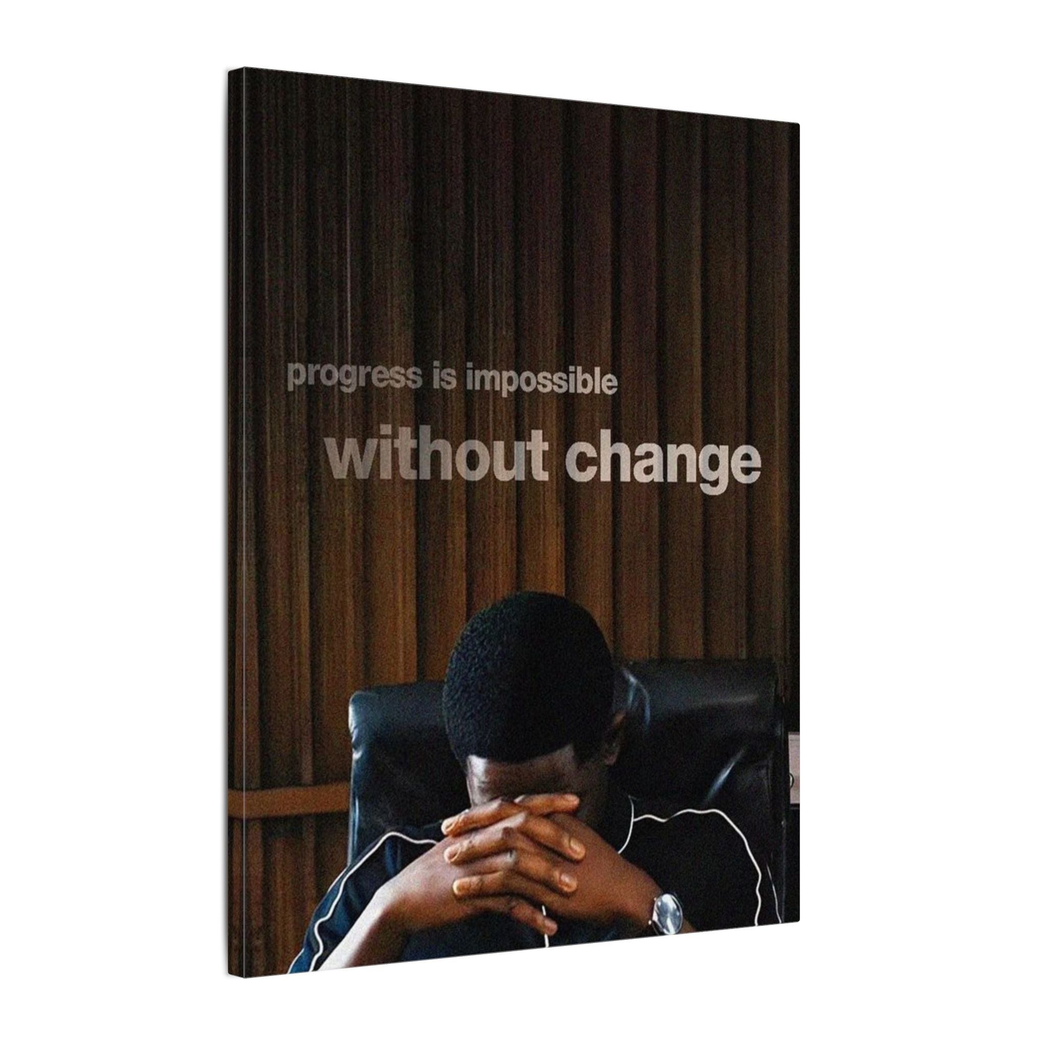 Progress Is Impossible Without Change Frame
