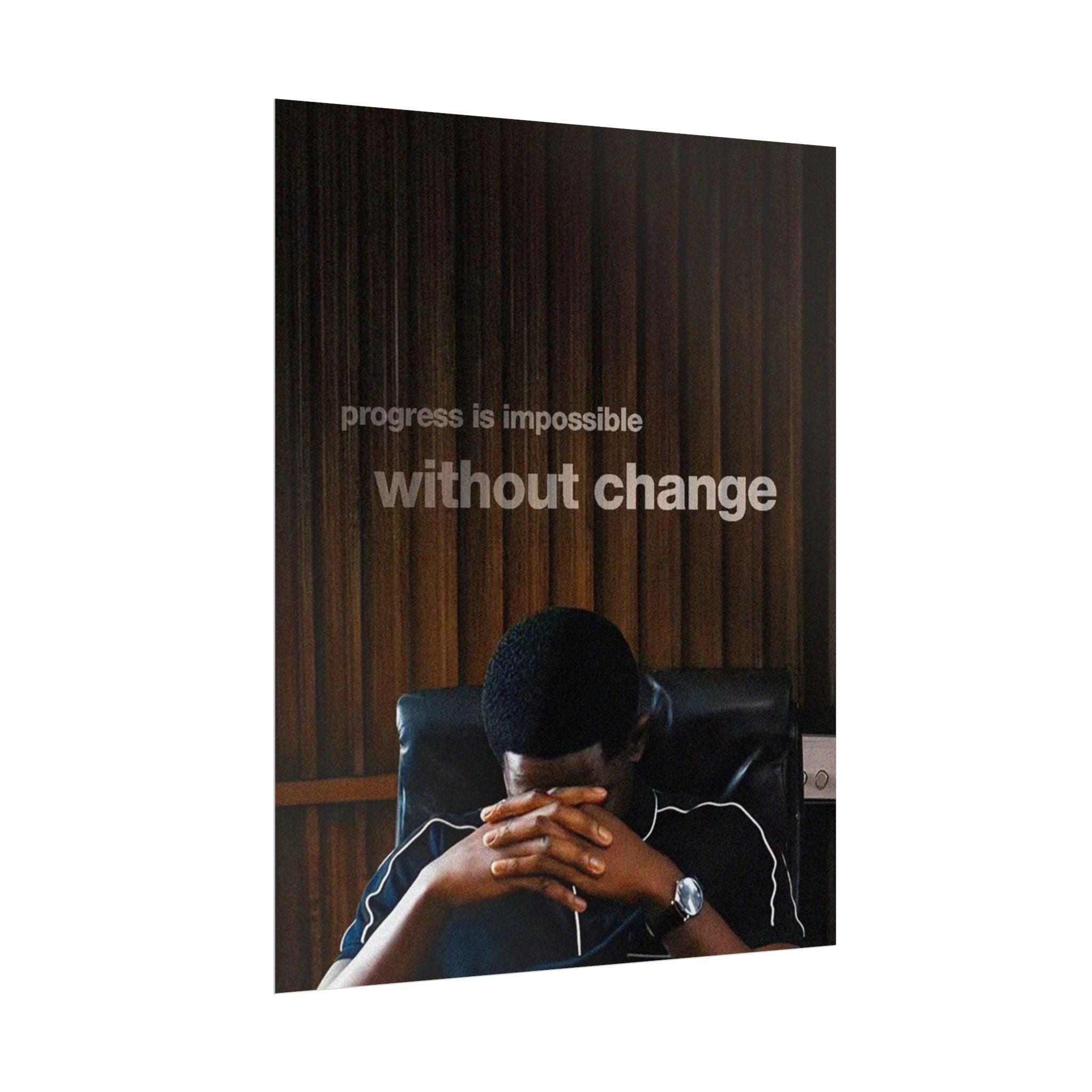 Progress Is Impossible Without Change Poster