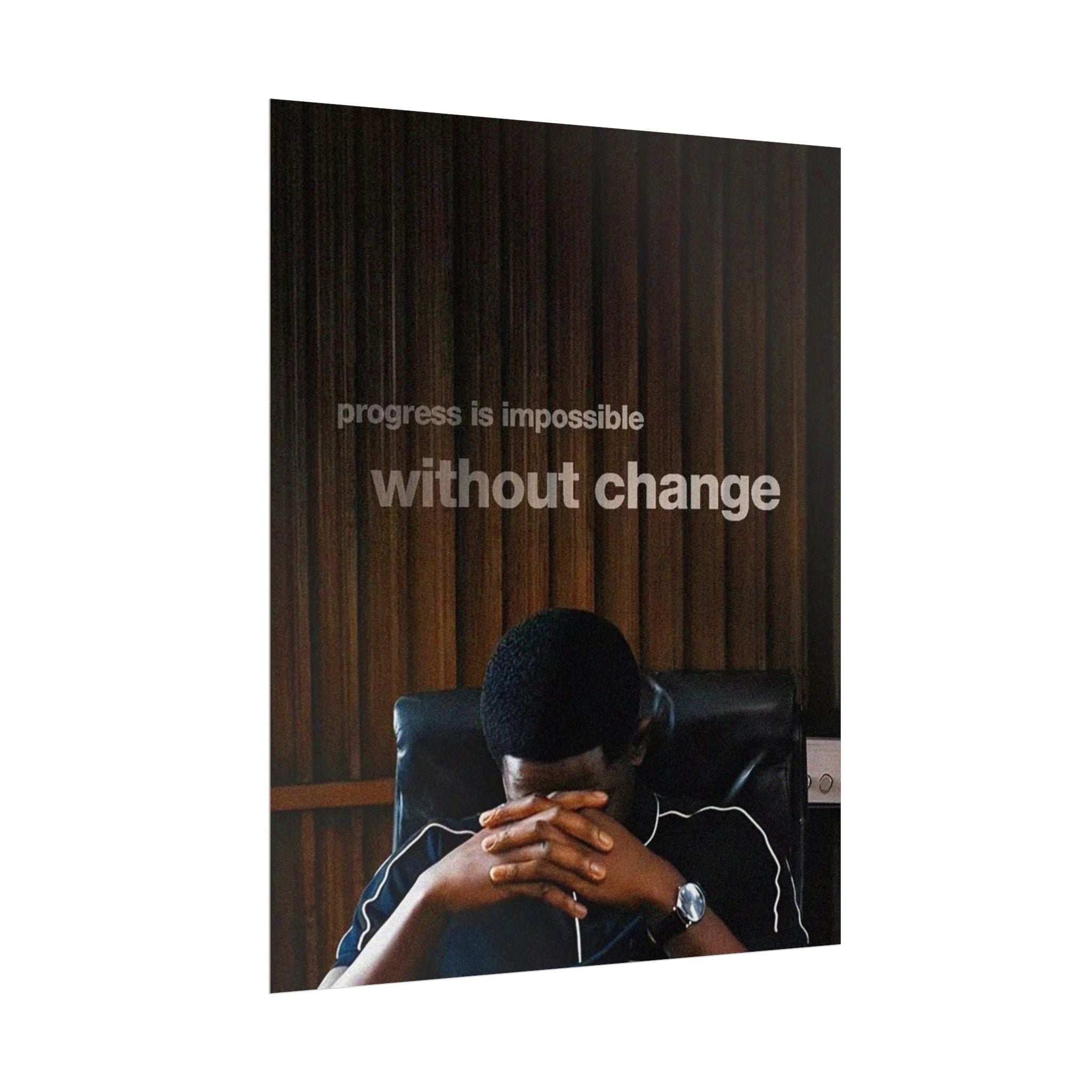 Progress Is Impossible Without Change Poster
