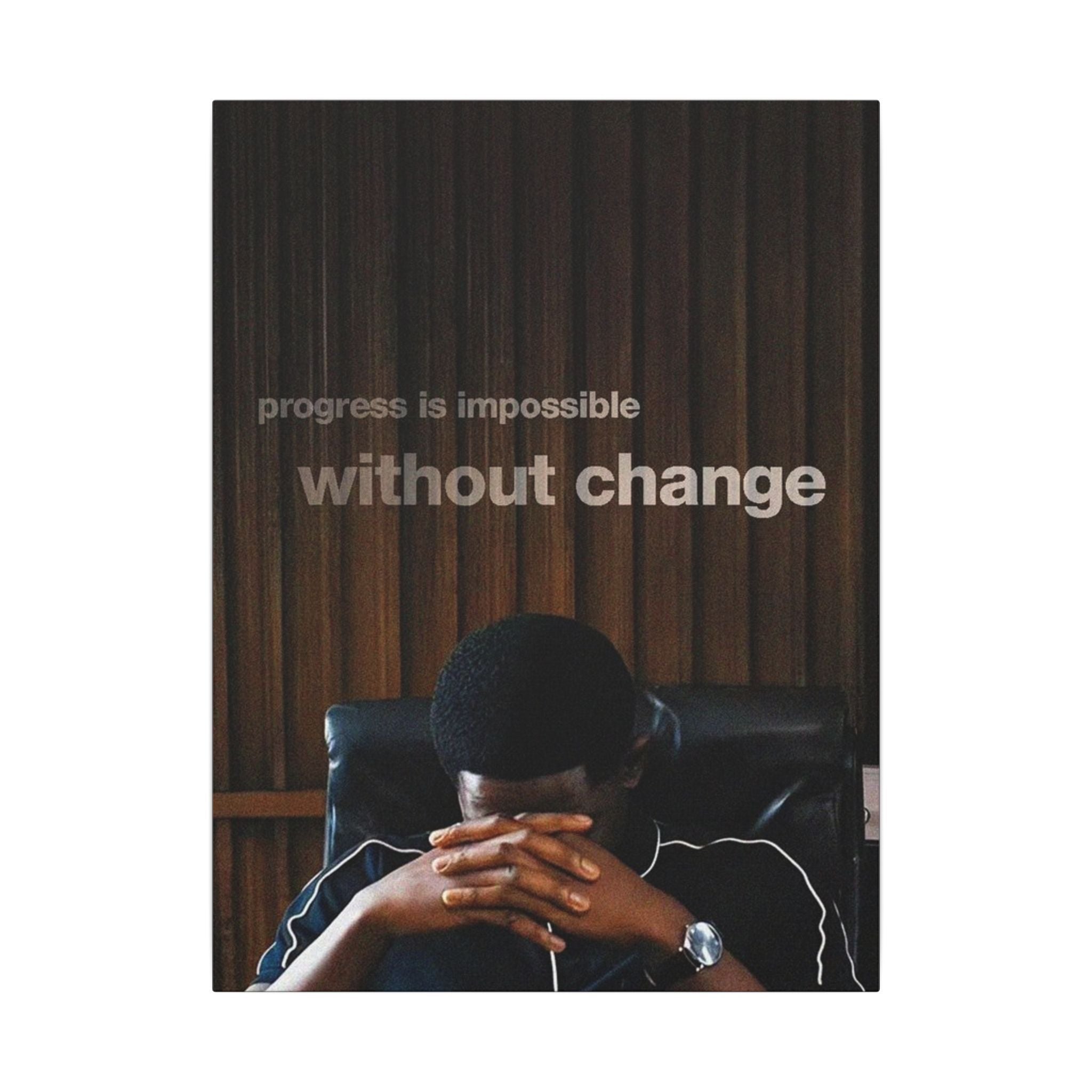 Progress Is Impossible Without Change Frame