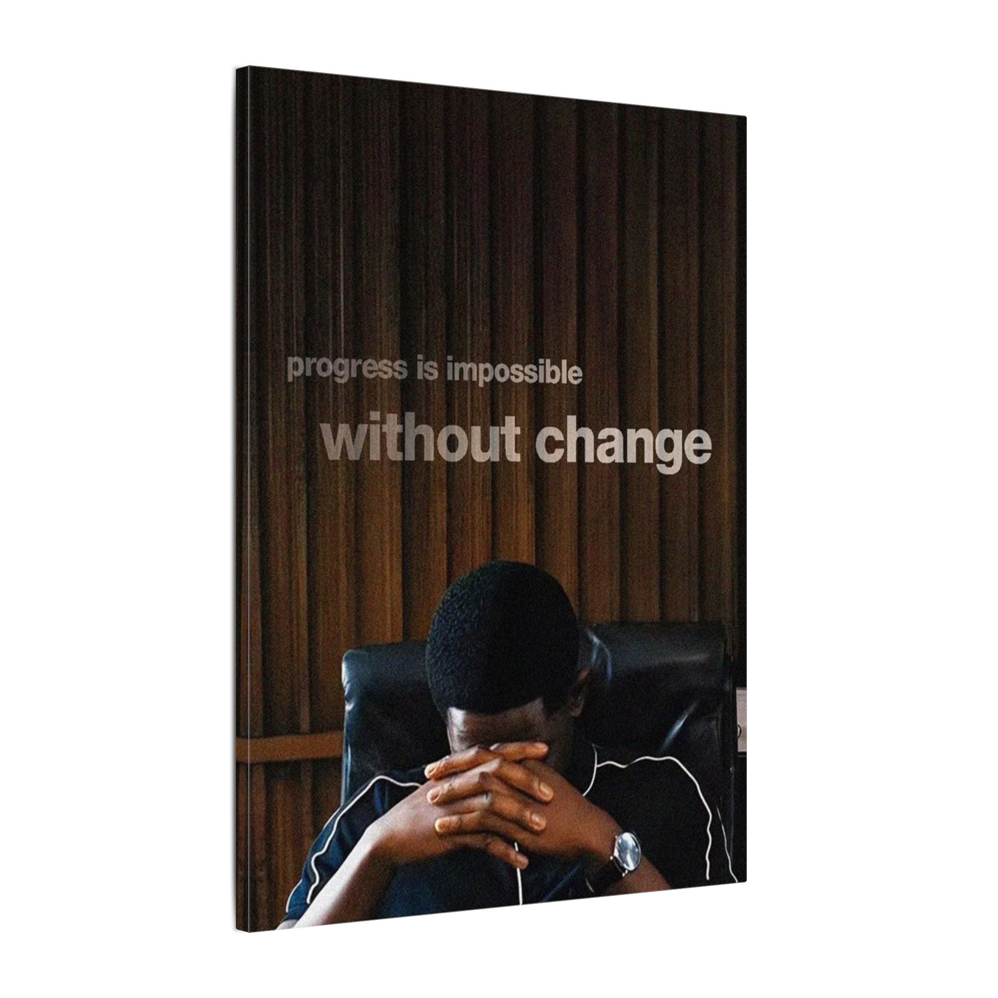 Progress Is Impossible Without Change Frame