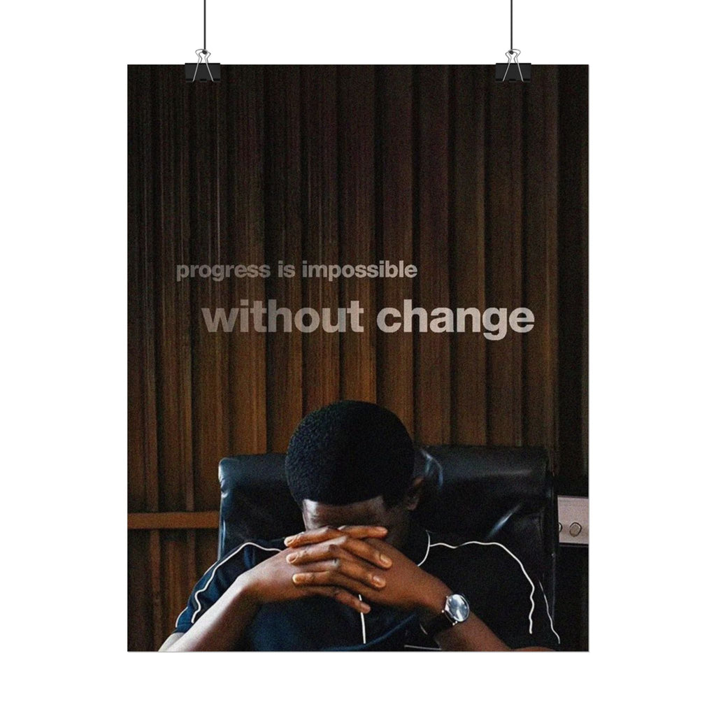 Progress Is Impossible Without Change Poster