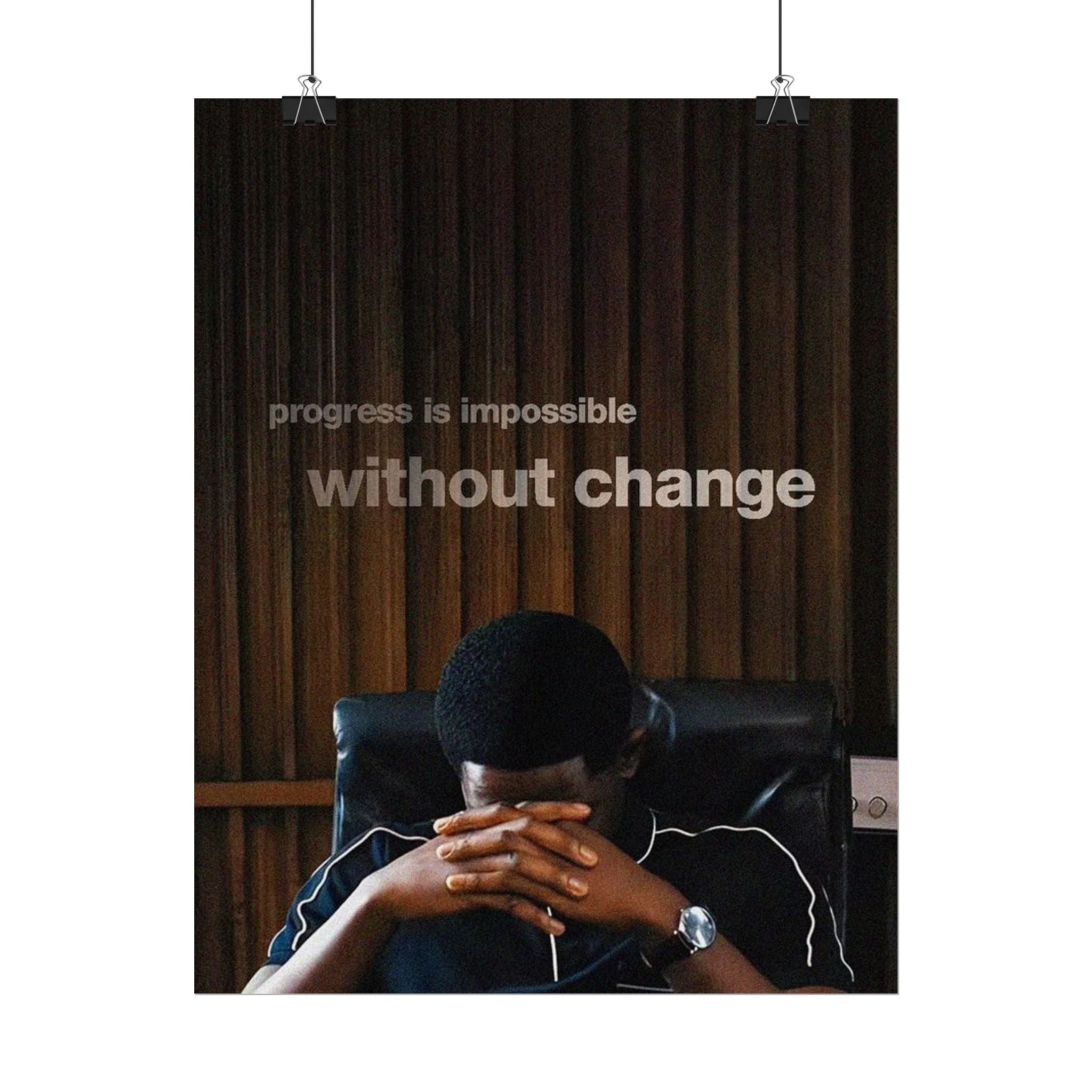 Progress Is Impossible Without Change Poster
