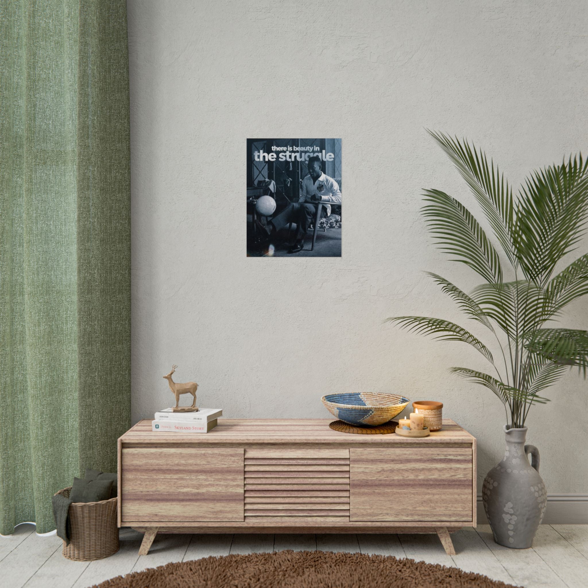 There Is Beauty In The Struggle Poster