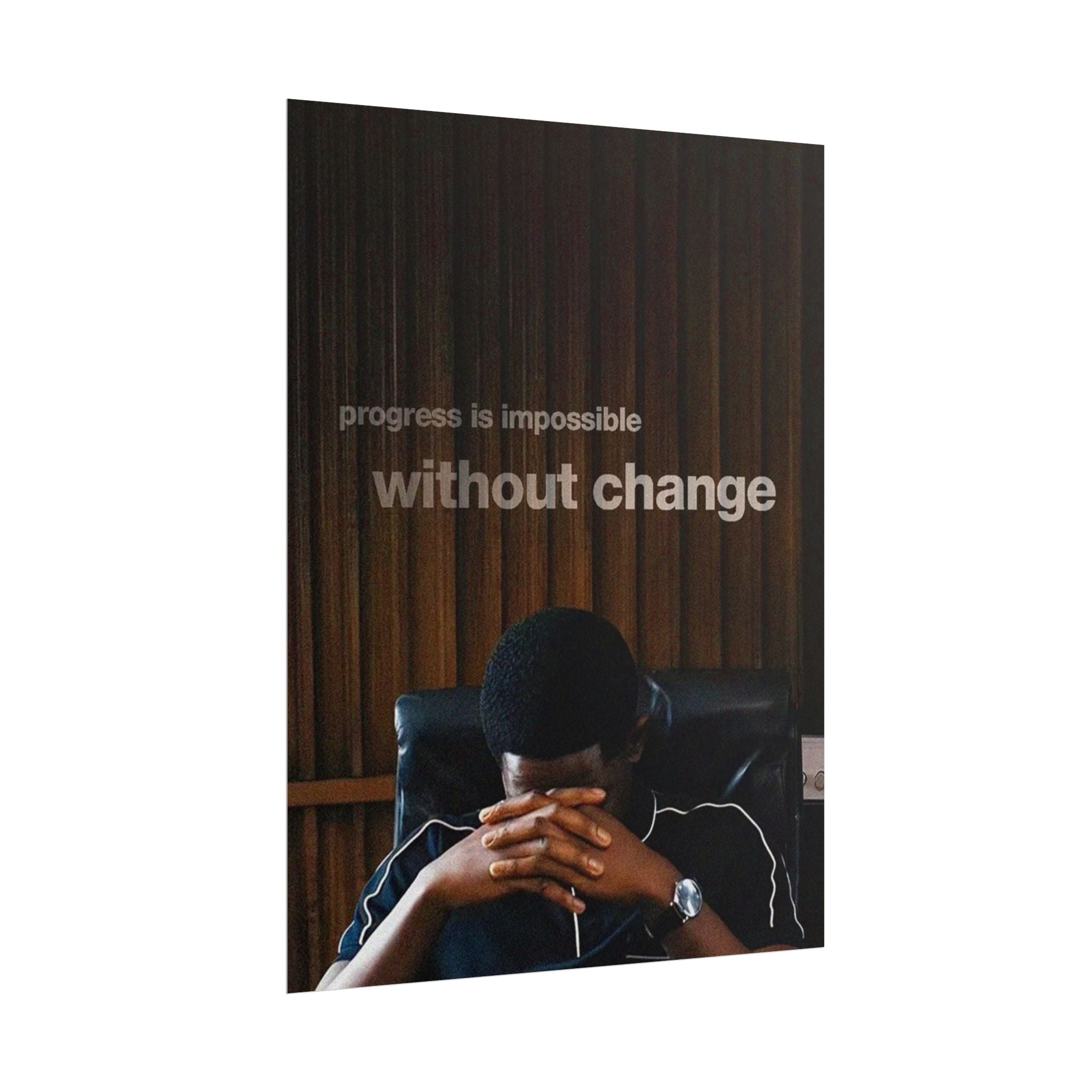 Progress Is Impossible Without Change Poster