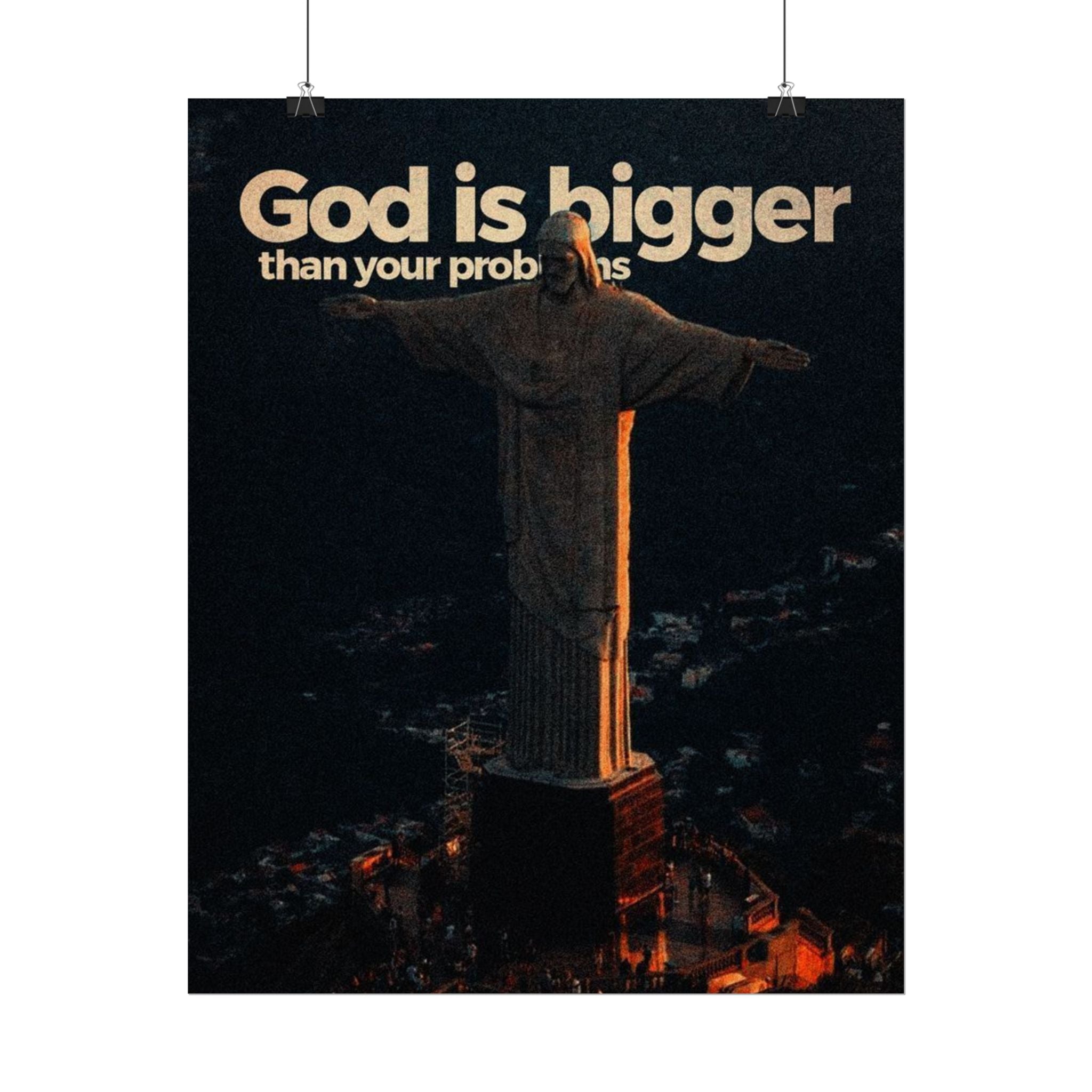 God Is Bigger Than Your Problems Posters