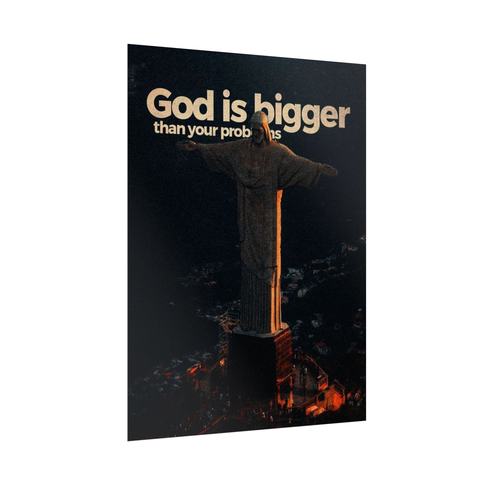 God Is Bigger Than Your Problems Posters