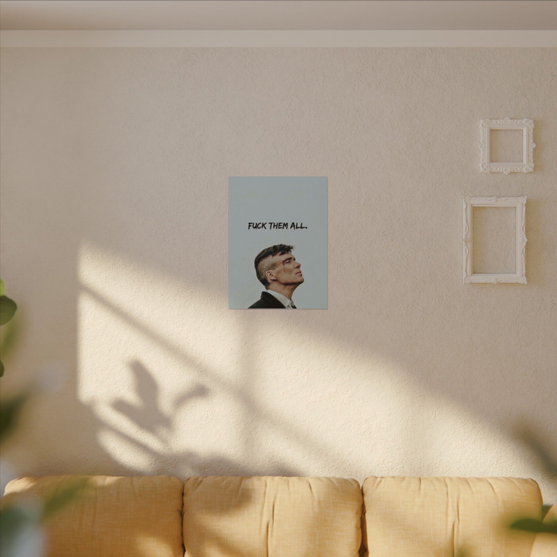 Fuck Them All Frame