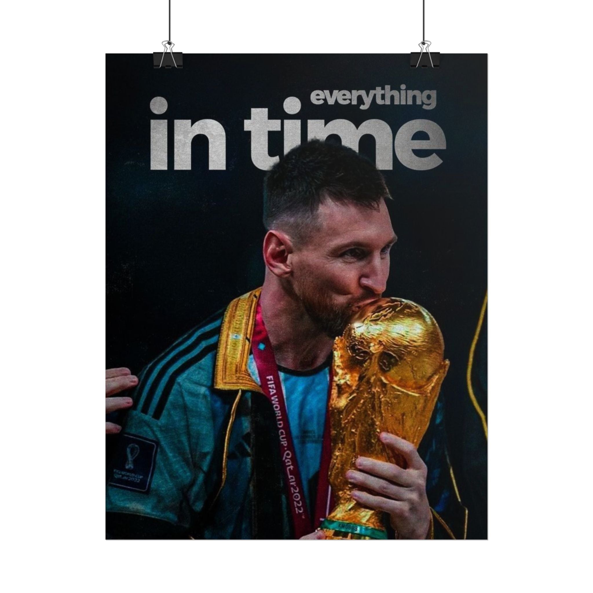 Everything In Time Posters