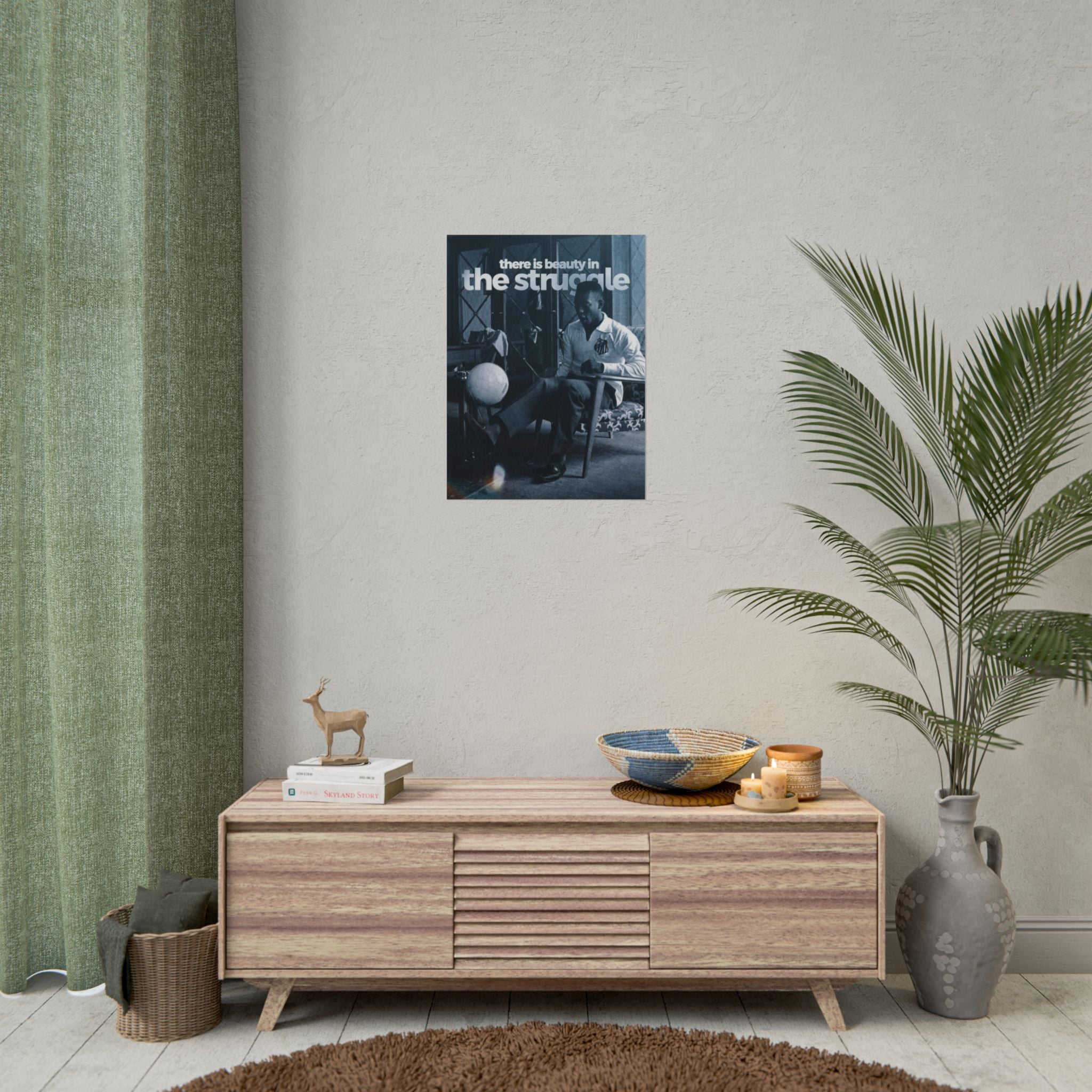 There Is Beauty In The Struggle Poster