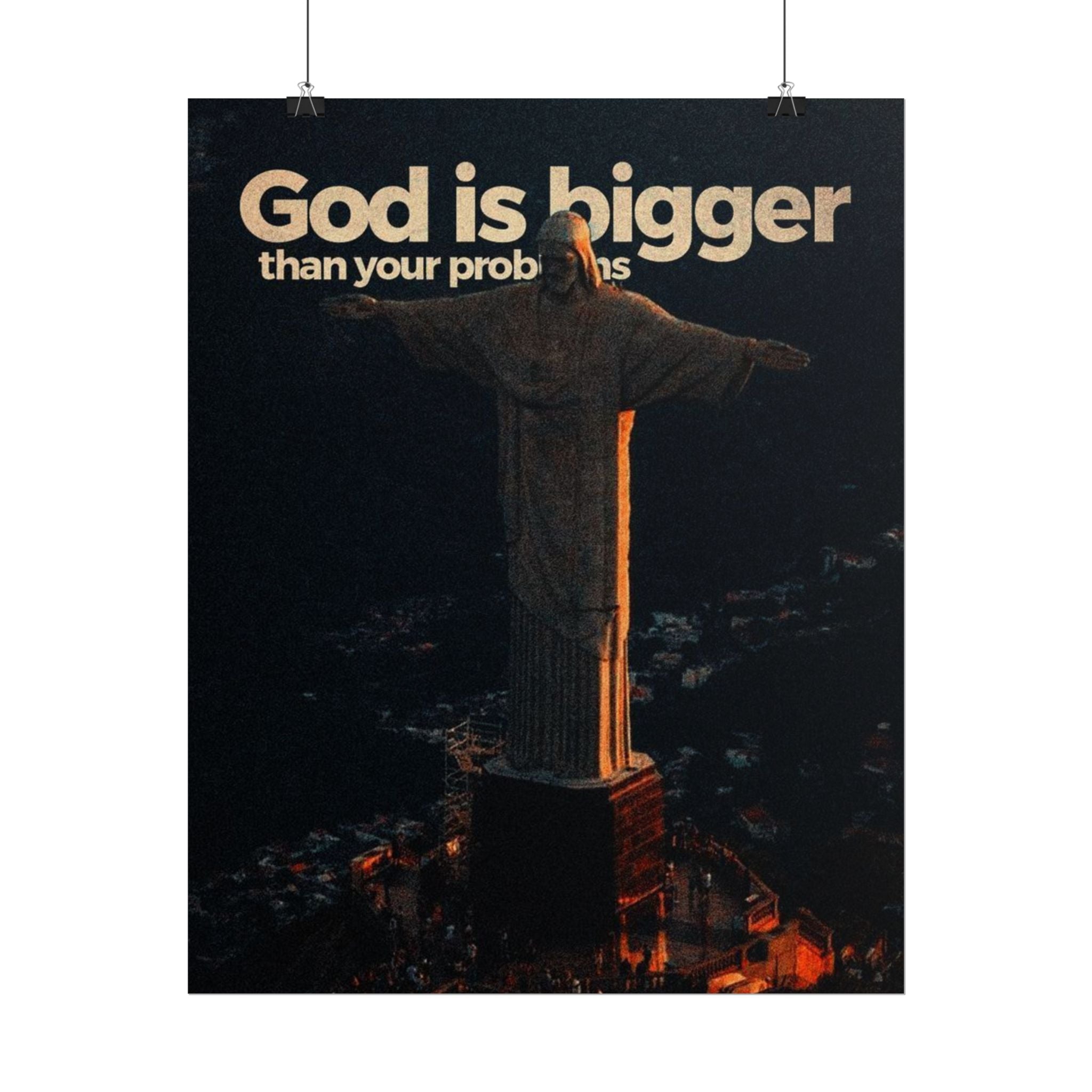 God Is Bigger Than Your Problems Posters