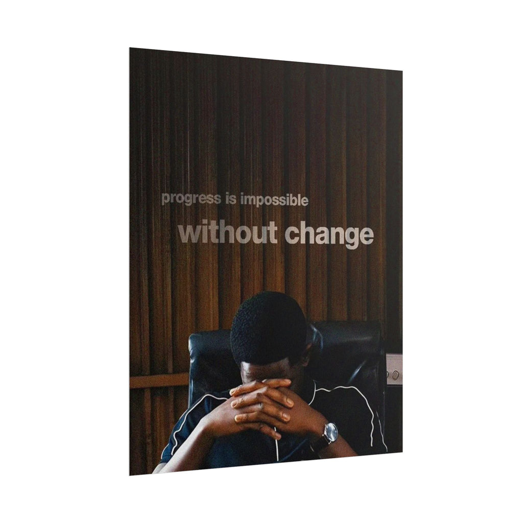 Progress Is Impossible Without Change Poster