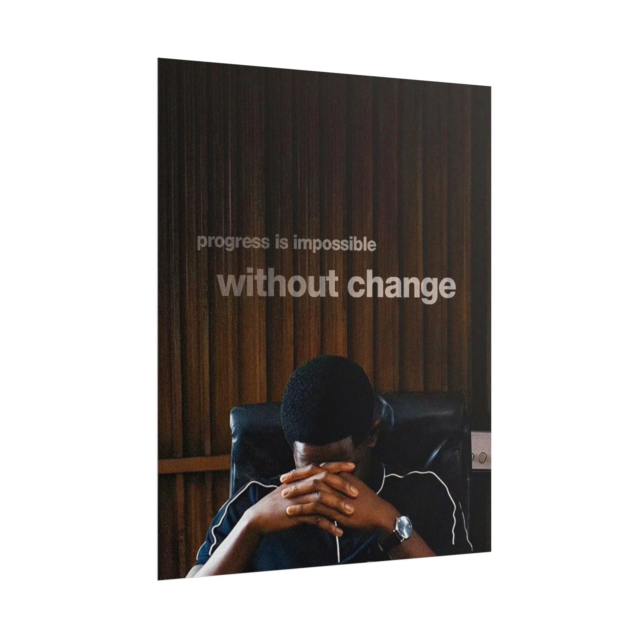 Progress Is Impossible Without Change Poster