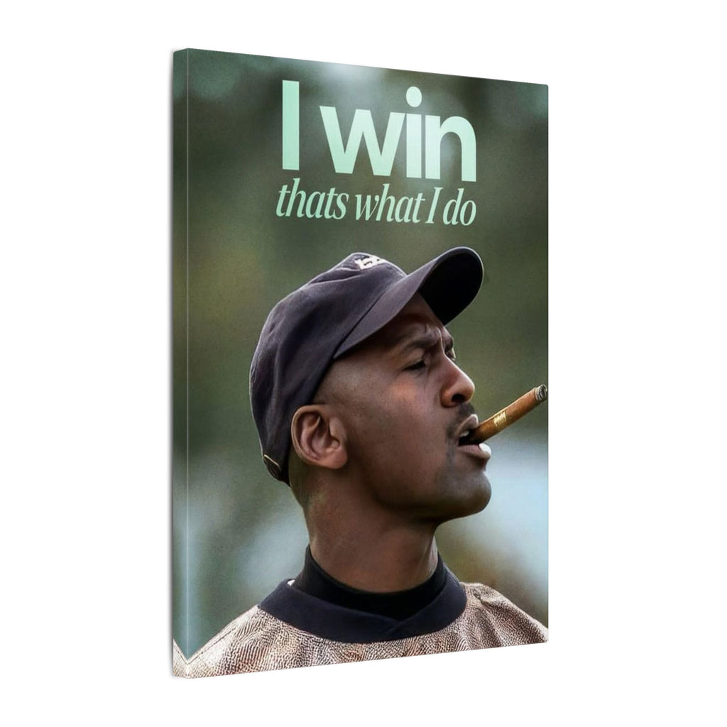 I Win Thats What I Do