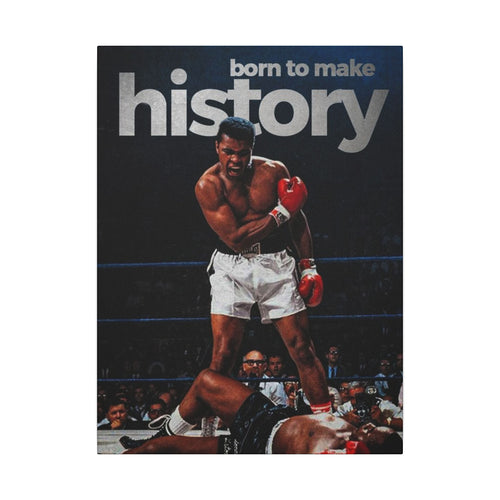 Born To Make History Frame