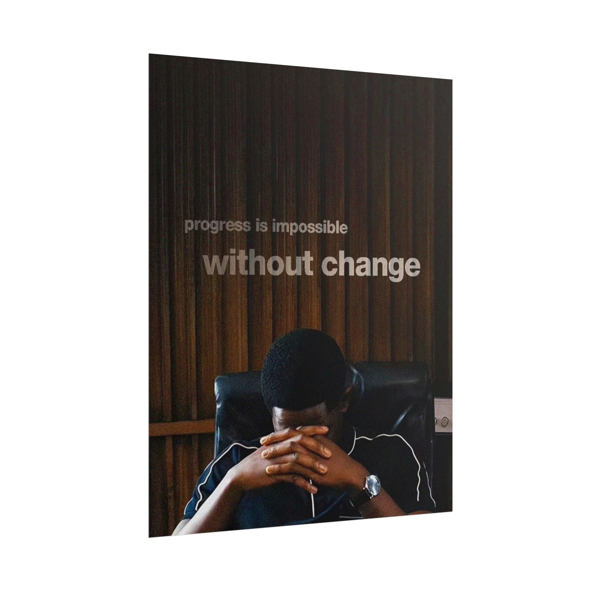 Progress Is Impossible Without Change Poster