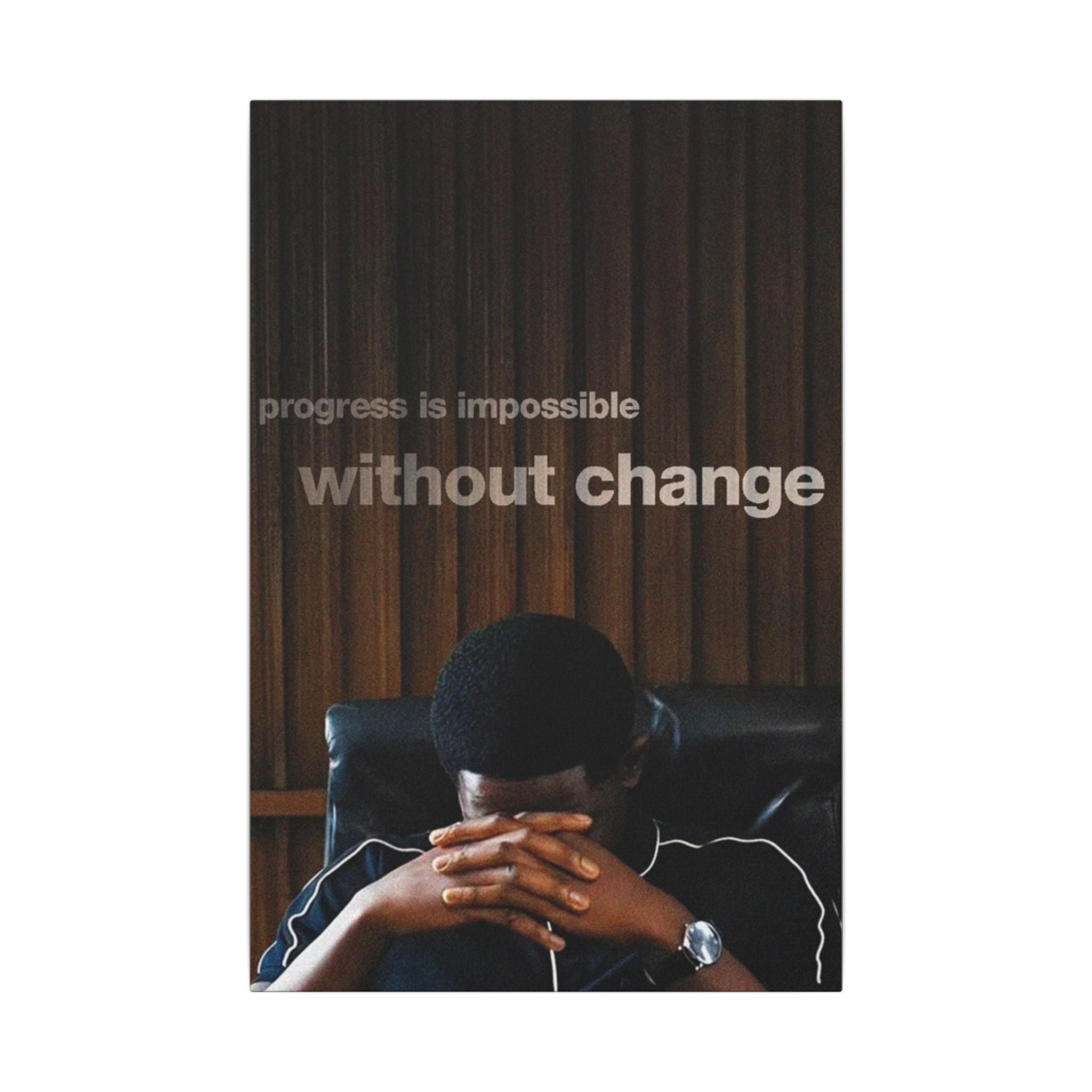 Progress Is Impossible Without Change Frame
