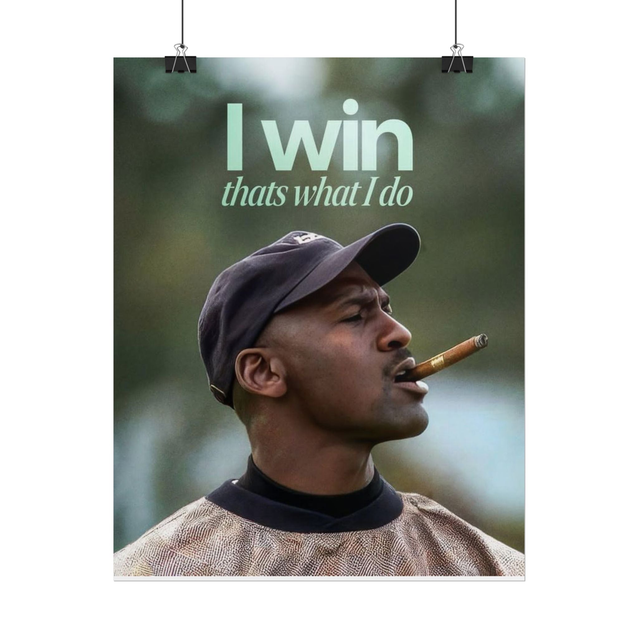 I Win Thats What I Do Poster