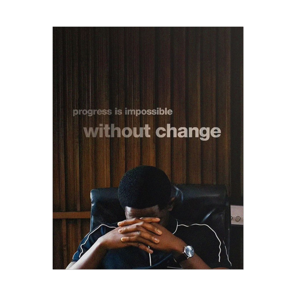 Progress Is Impossible Without Change Poster