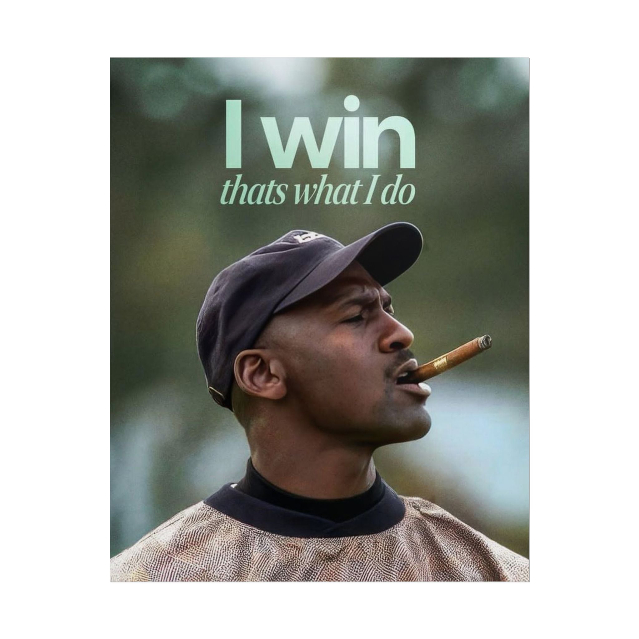 I Win Thats What I Do Poster