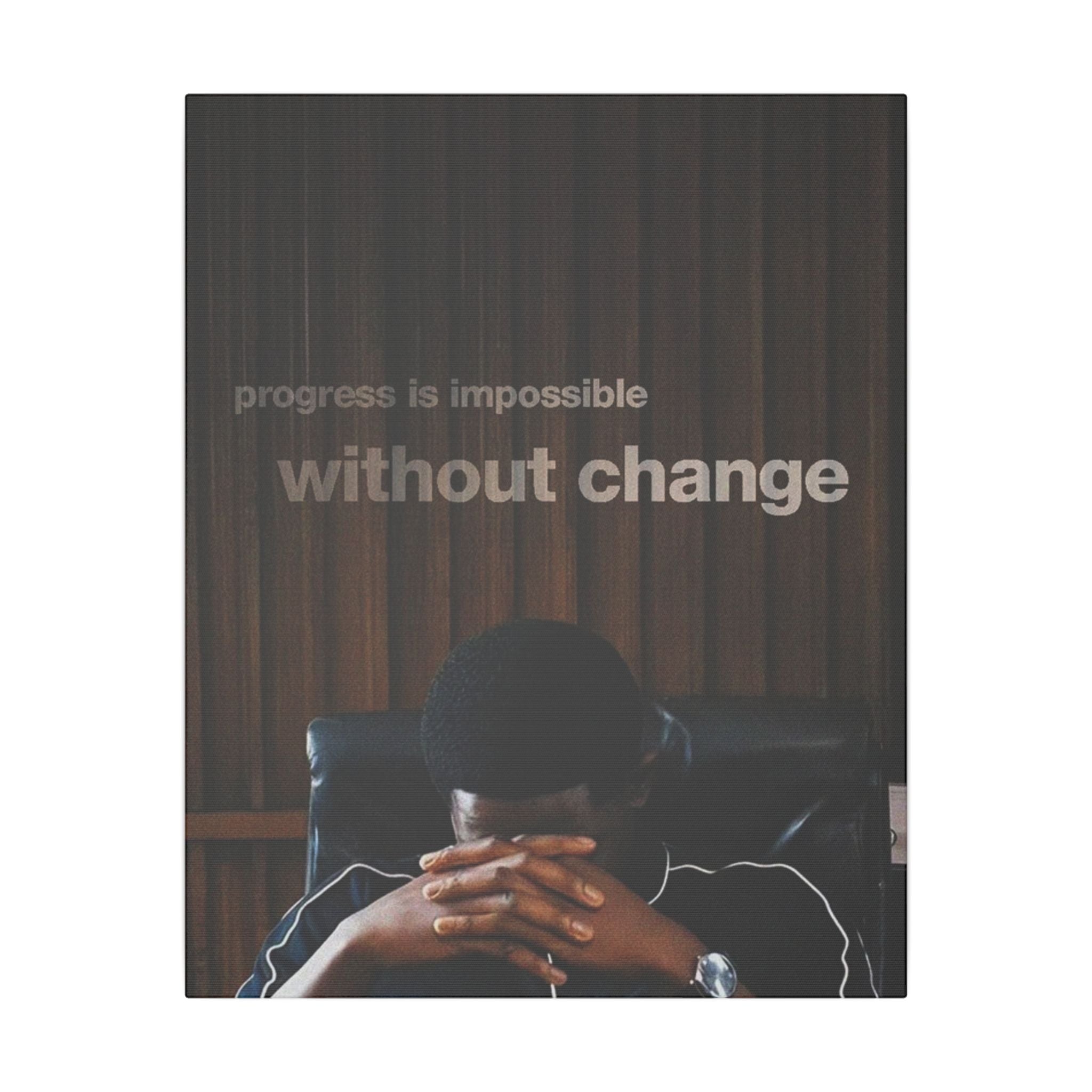 Progress Is Impossible Without Change Frame