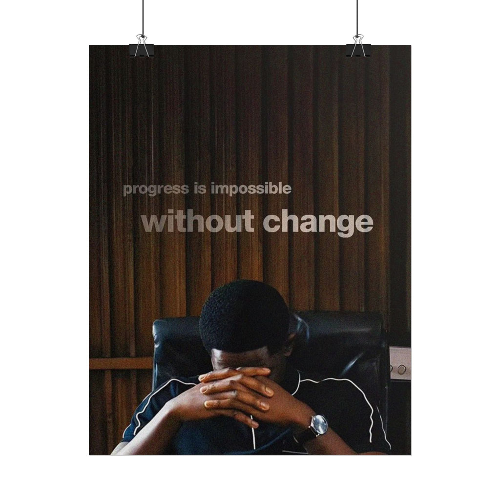 Progress Is Impossible Without Change Poster