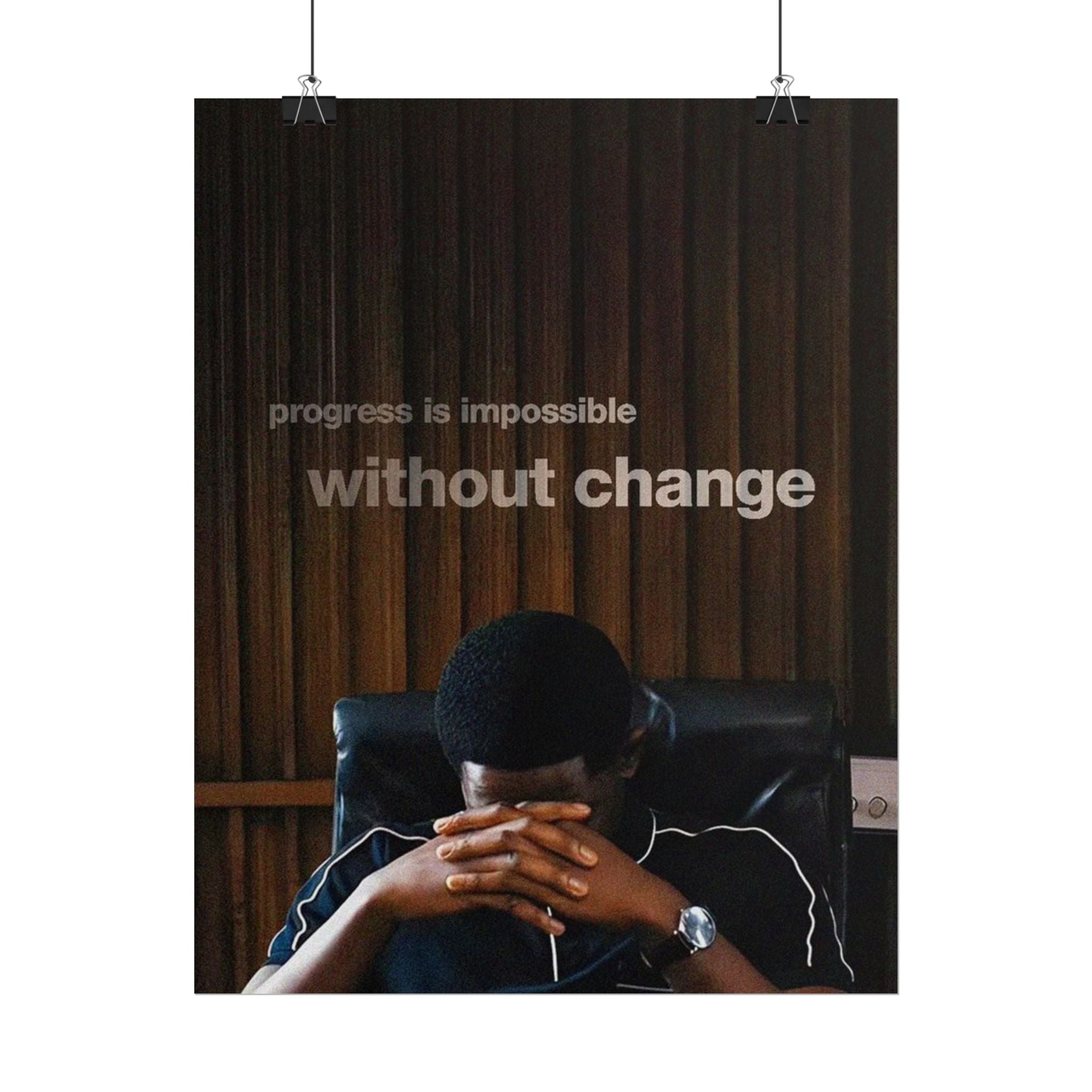 Progress Is Impossible Without Change Poster
