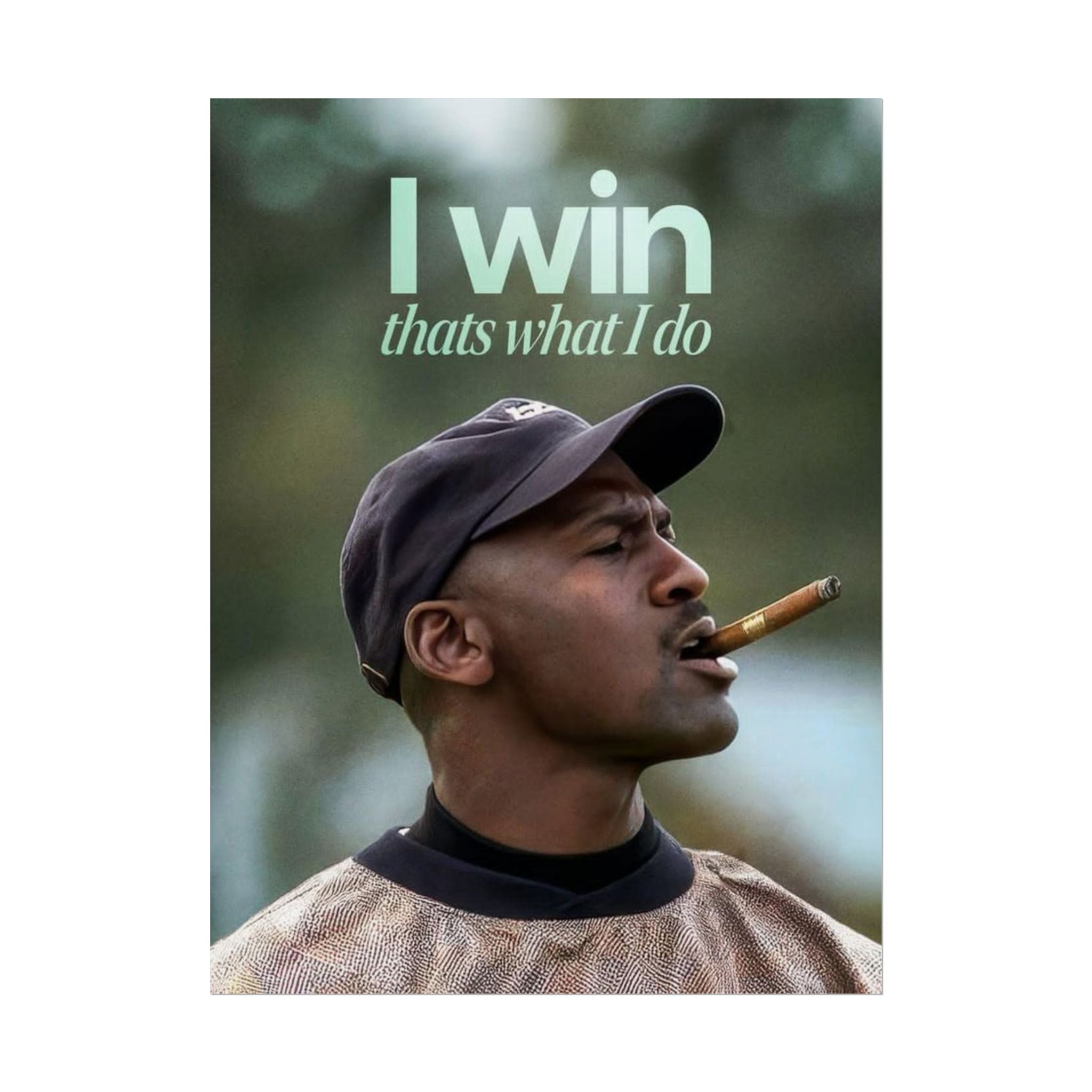 I Win Thats What I Do Poster