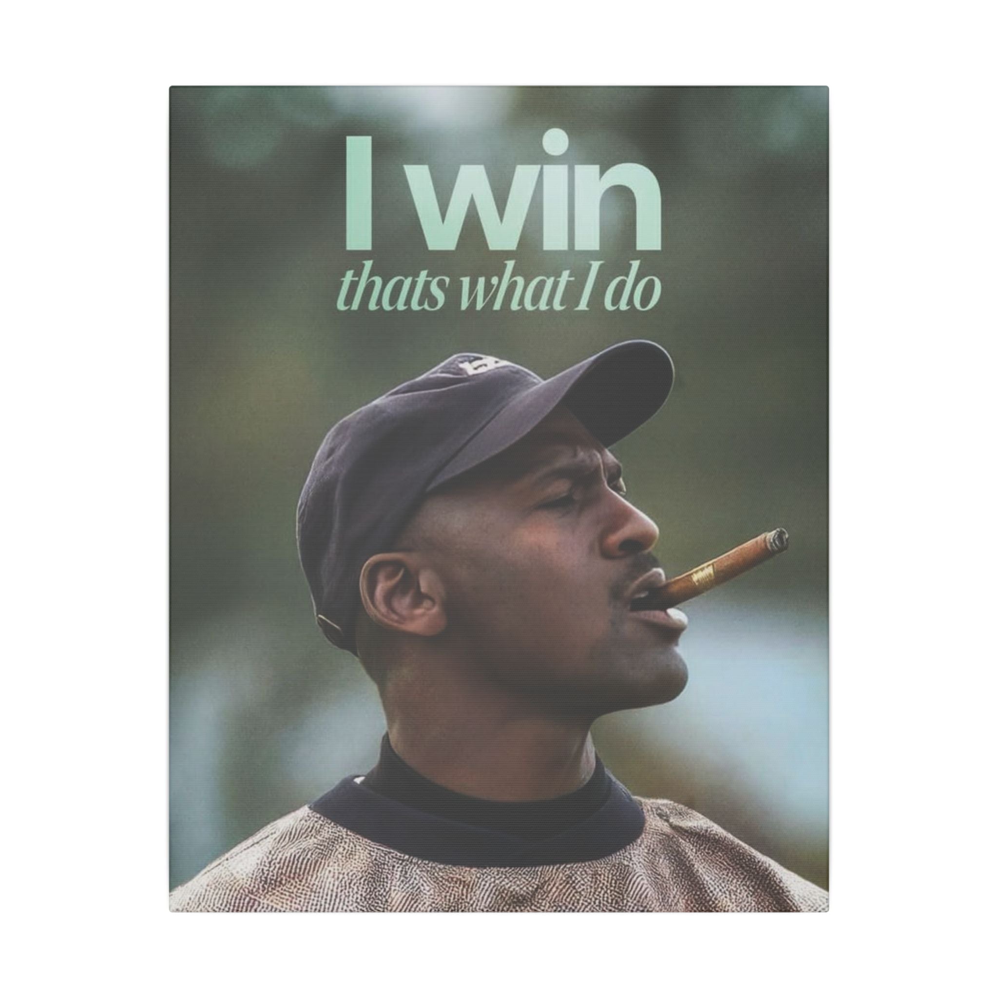 I Win Thas What I Do
