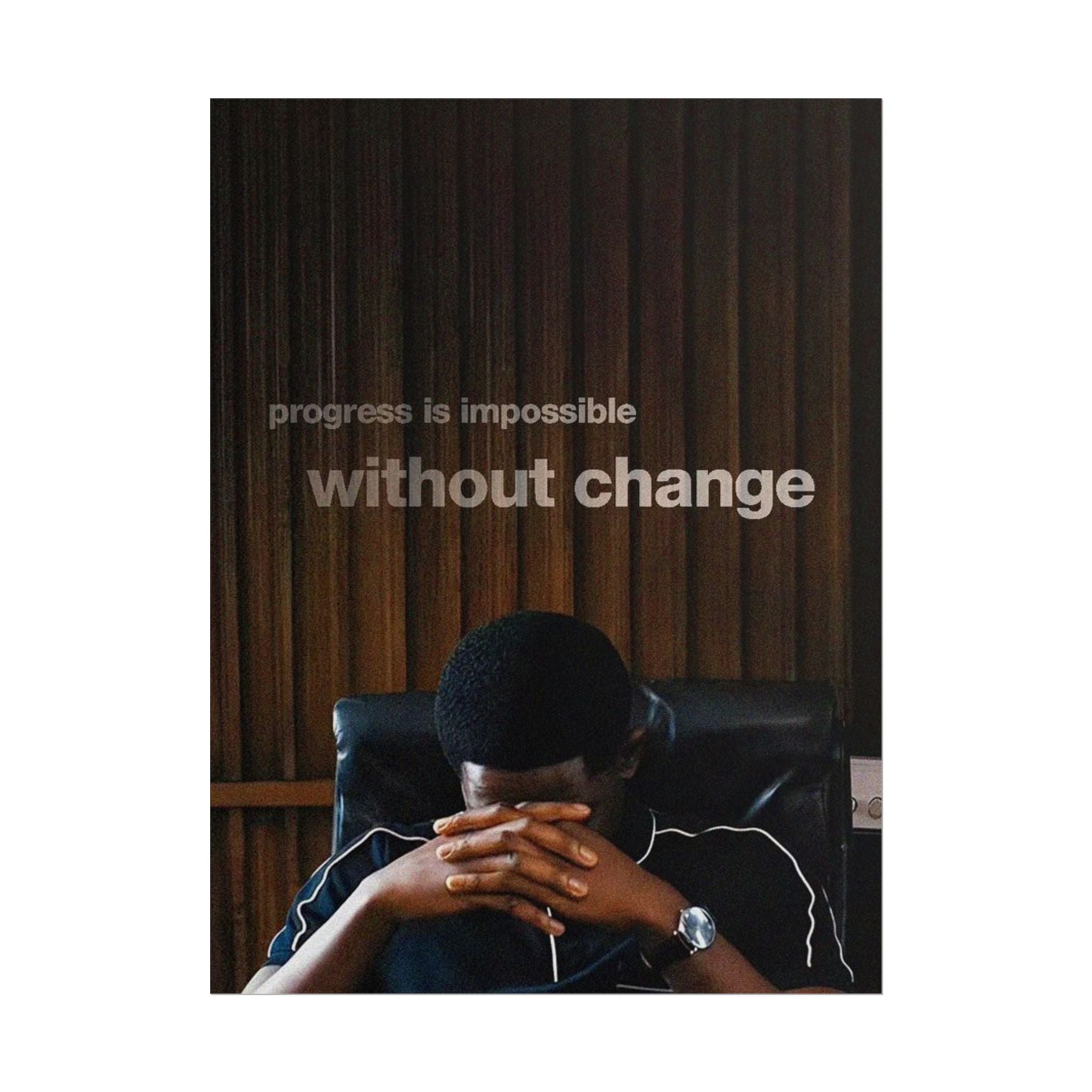 Progress Is Impossible Without Change Poster