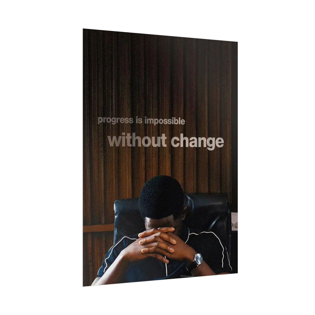 Progress Is Impossible Without Change Poster
