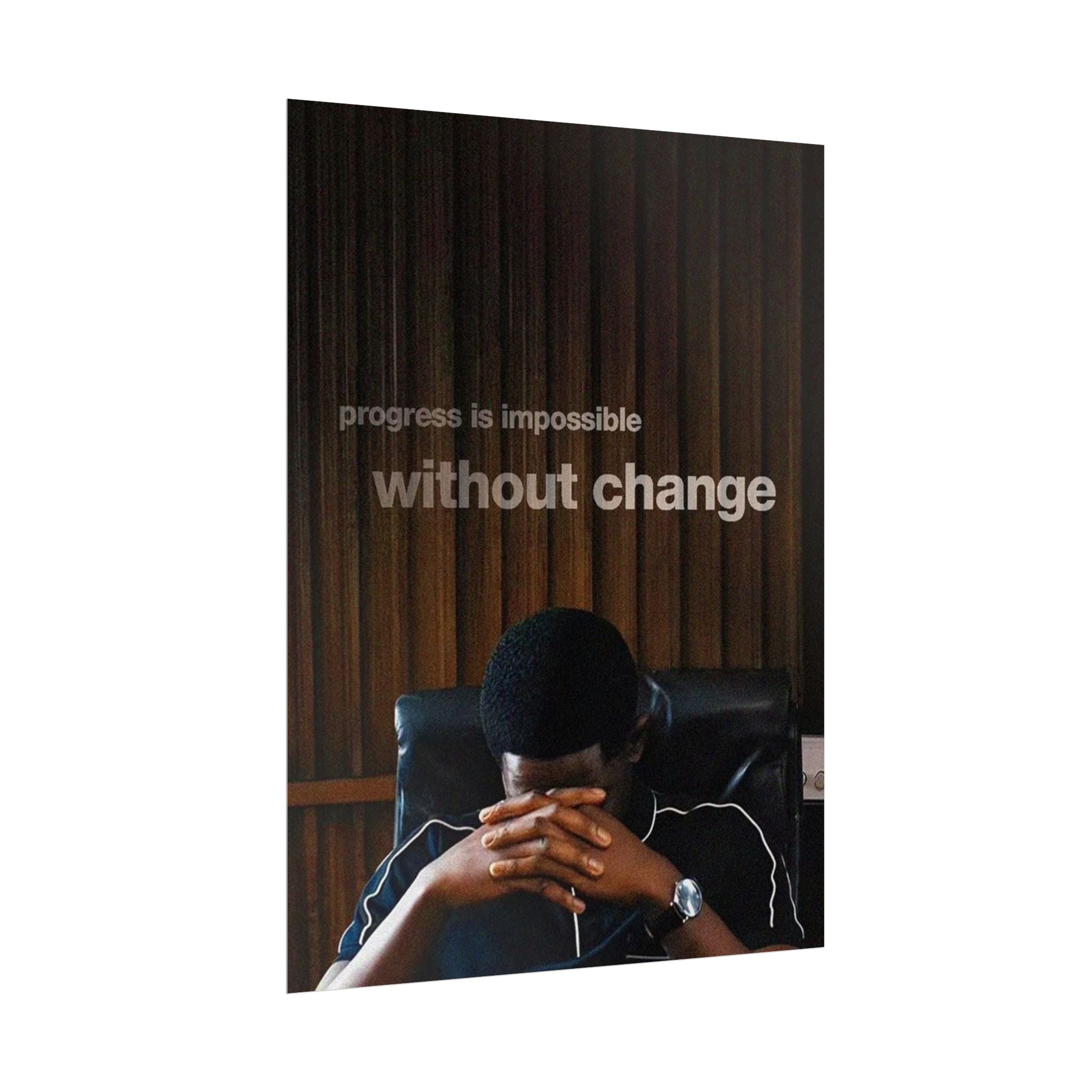 Progress Is Impossible Without Change Poster