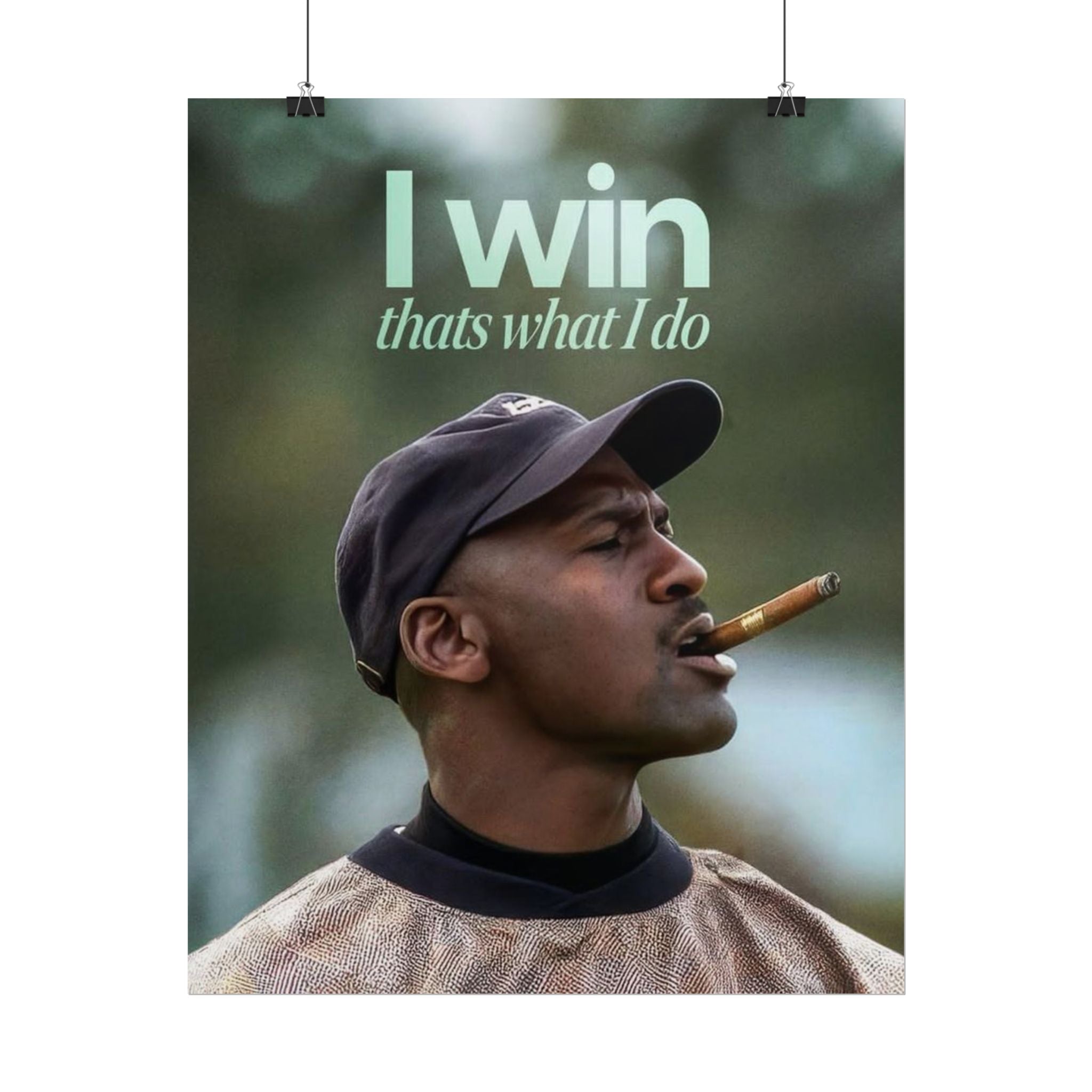 I Win Thats What I Do Poster