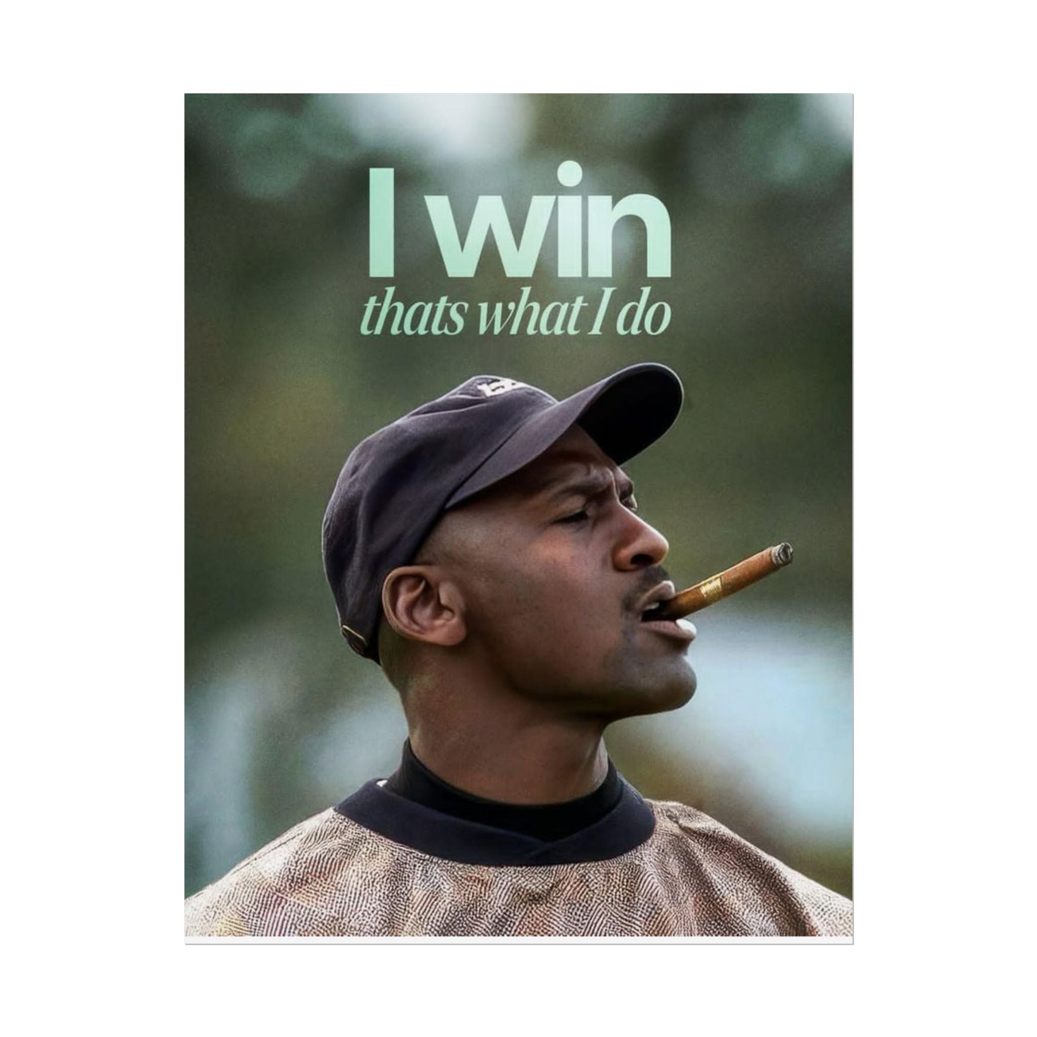 I Win Thats What I Do Poster
