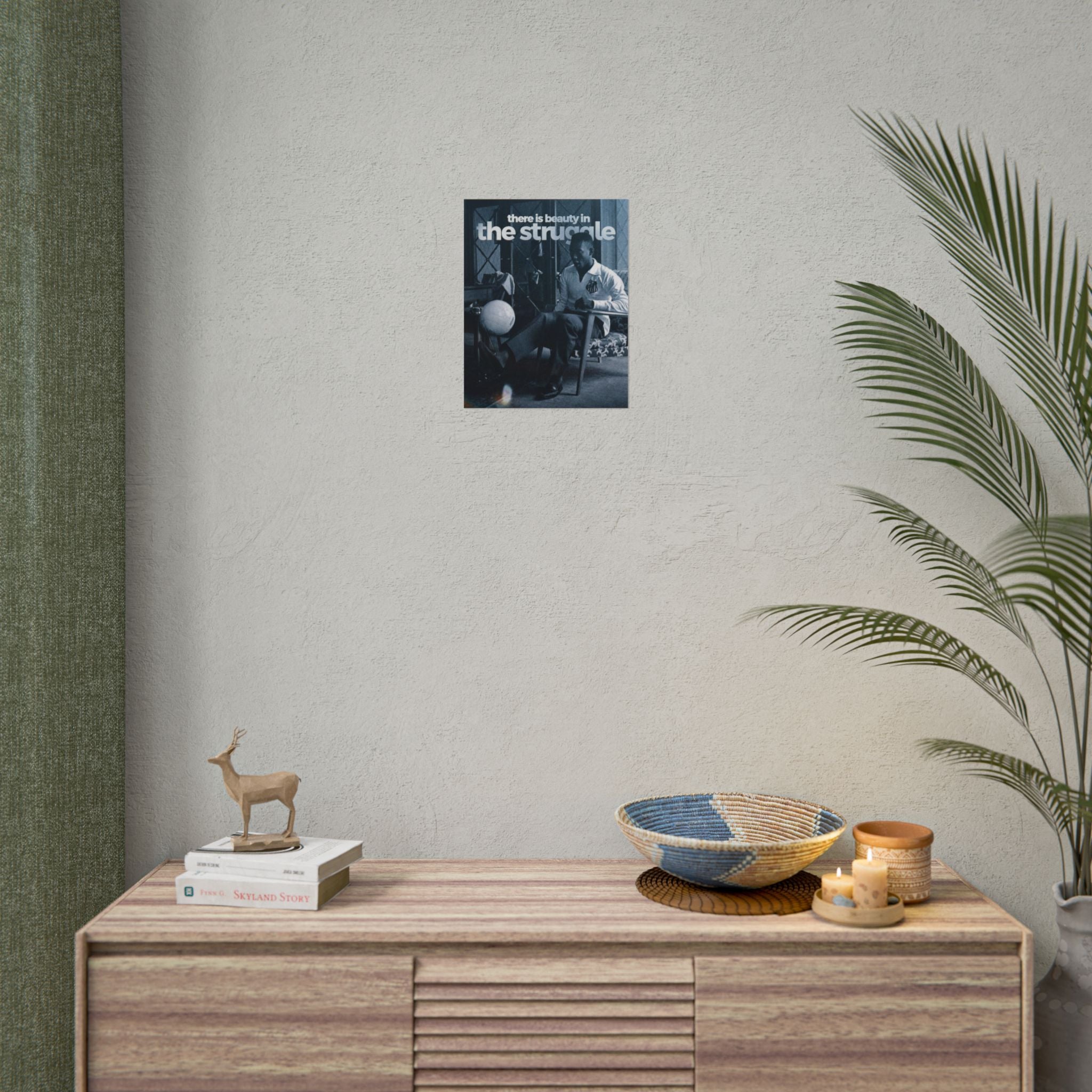 There Is Beauty In The Struggle Poster