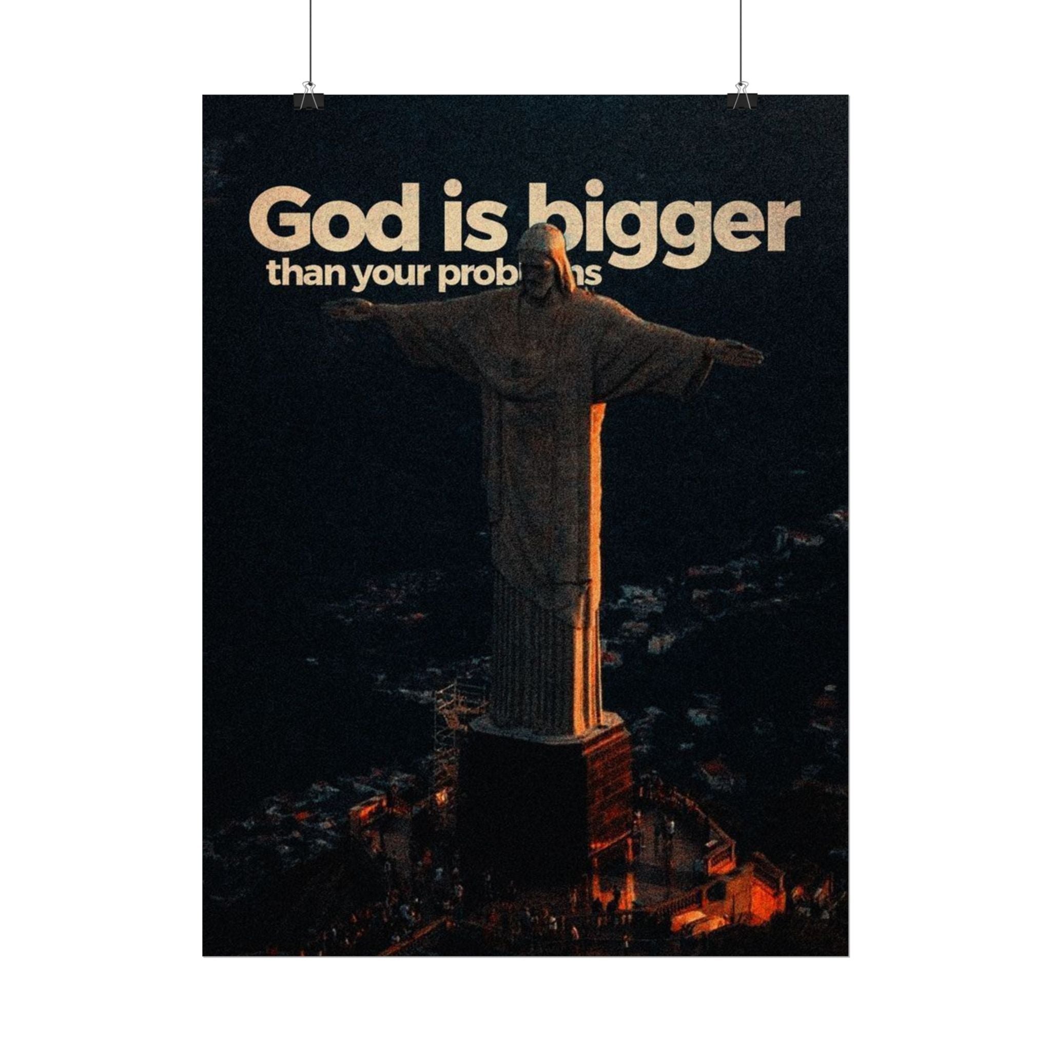 God Is Bigger Than Your Problems Posters